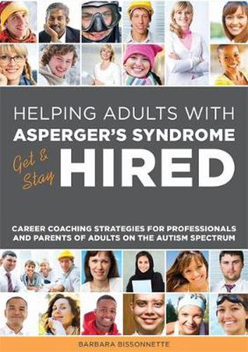 Cover image for Helping Adults with Asperger's Syndrome Get & Stay Hired: Career Coaching Strategies for Professionals and Parents of Adults on the Autism Spectrum