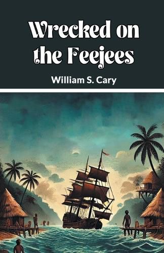 Cover image for Wrecked on the Feejees (Edition2024)