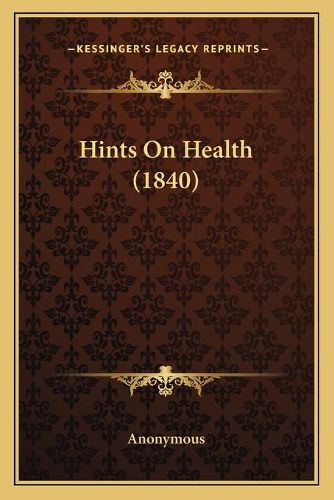 Cover image for Hints on Health (1840)