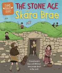 Cover image for Time Travel Guides: The Stone Age and Skara Brae