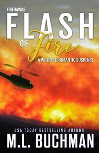 Cover image for Flash of Fire: a wildfire firefighter romantic suspense