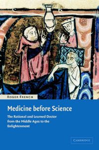 Cover image for Medicine before Science: The Business of Medicine from the Middle Ages to the Enlightenment