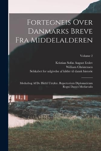 Fortegneis Over Danmarks Breve Fra Middelalderen