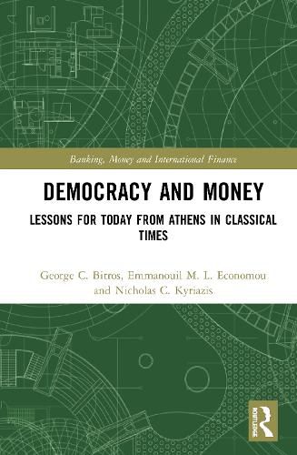 Cover image for Democracy and Money: Lessons for Today from Athens in Classical Times