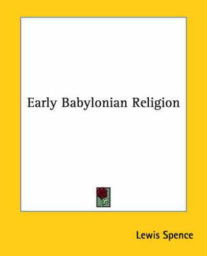 Cover image for Early Babylonian Religion
