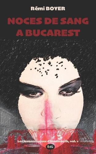 Cover image for Noces de sang a Bucarest: En Quete Des Chroniques Vampiriques