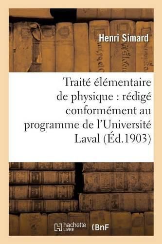 Cover image for Traite Elementaire de Physique: Redige Conformement Au Programme de l'Universite Laval