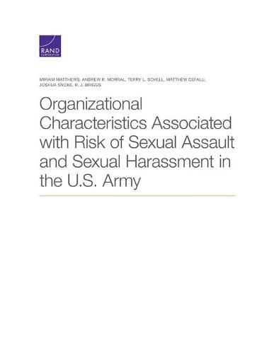 Cover image for Organizational Characteristics Associated with Risk of Sexual Assault and Sexual Harassment in the U.S. Army