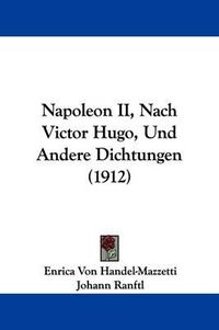 Cover image for Napoleon II, Nach Victor Hugo, Und Andere Dichtungen (1912)