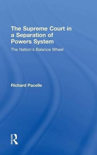 Cover image for The Supreme Court in a Separation of Powers System: The Nation's Balance Wheel