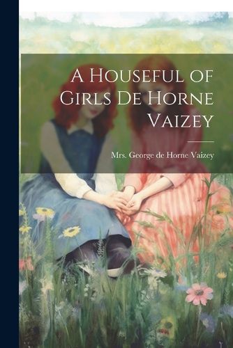 A Houseful of Girls de Horne Vaizey