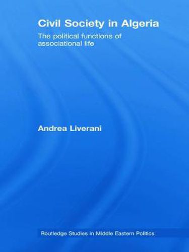 Cover image for Civil Society in Algeria: The Political Functions of Associational Life