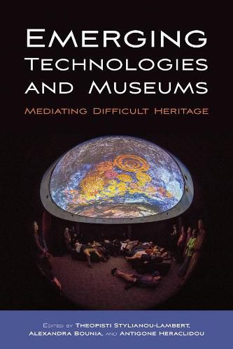 Cover image for Emerging Technologies and Museums: Mediating Difficult Heritage