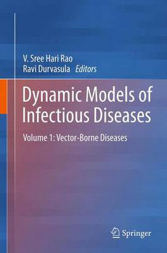 Cover image for Dynamic Models of Infectious Diseases: Volume 1: Vector-Borne Diseases