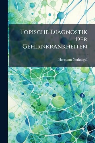 Cover image for Topische Diagnostik Der Gehirnkrankheiten