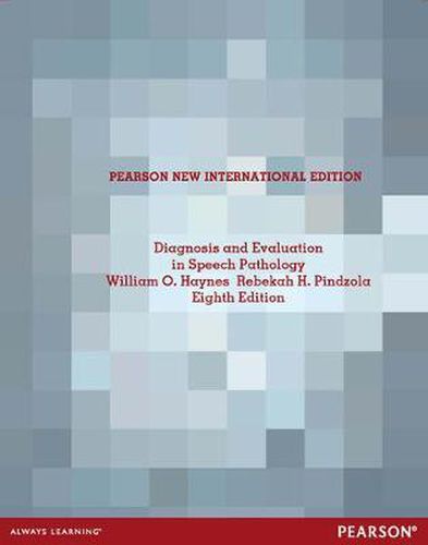 Cover image for Diagnosis and Evaluation in Speech Pathology: Pearson New International Edition