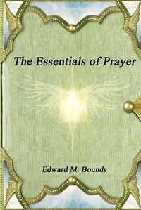 Cover image for The Essentials of Prayer