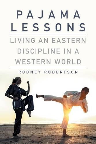 Cover image for Pajama Lessons: Living an Eastern Discipline in a Western World