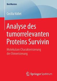 Cover image for Analyse des tumorrelevanten Proteins Survivin: Molekulare Charakterisierung der Dimerisierung