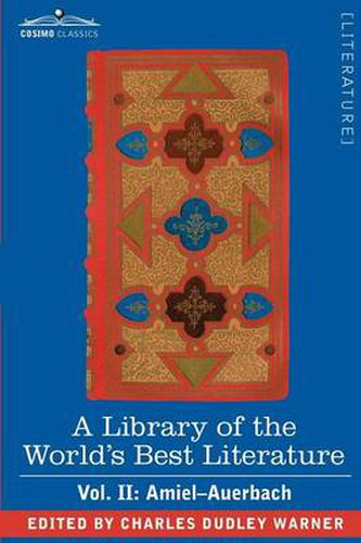 Cover image for A Library of the World's Best Literature - Ancient and Modern - Vol. II (Forty-Five Volumes); Amiel-Auerbach