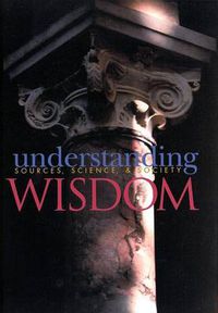 Cover image for Understanding Wisdom: Sources, Science and Society