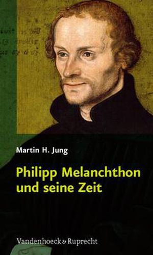 Cover image for Philipp Melanchthon und seine Zeit