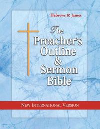 Cover image for Preacher's Outline & Sermon Bible-NIV-Hebrews-James