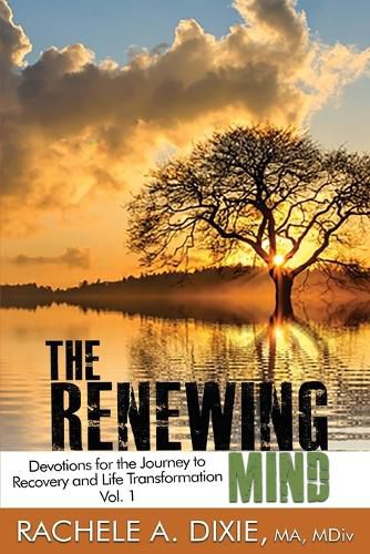 Cover image for The Renewing Mind: Devotions for the Journey to Recovery and Life Transformation - Vol. 1