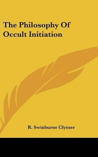 The Philosophy of Occult Initiation