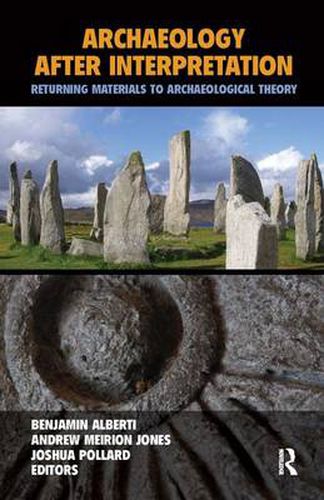 Cover image for Archaeology After Interpretation: Returning Materials to Archaeological Theory