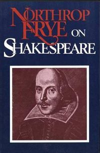Cover image for Northrop Frye on Shakespeare