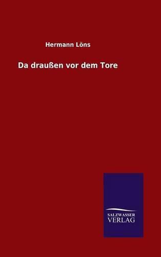 Da draussen vor dem Tore