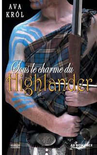 Cover image for Sous le charme du highlander