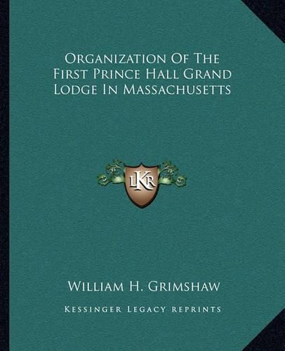 Organization of the First Prince Hall Grand Lodge in Massachusetts