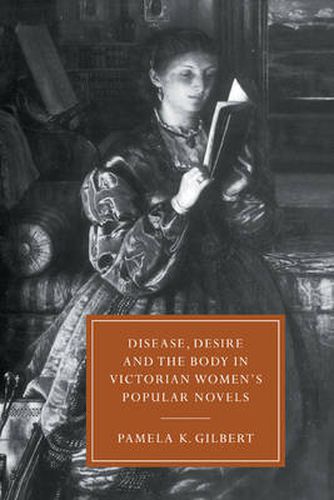 Cover image for Disease, Desire, and the Body in Victorian Women's Popular Novels