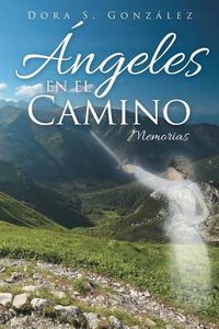 Cover image for Angeles en el Camino: Memorias