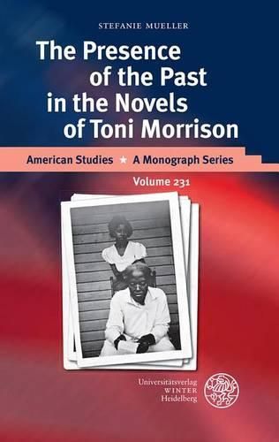 Cover image for The Presence of the Past in the Novels of Toni Morrison