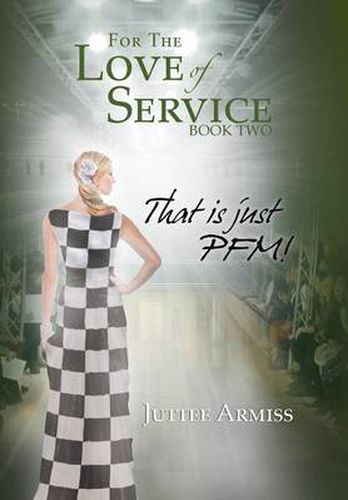 Cover image for For the Love of Service Book 2: That Is Just Pfm!