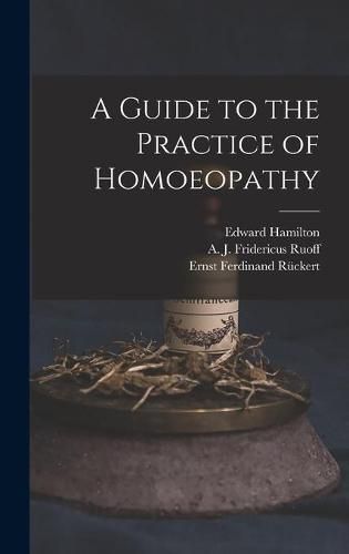 Cover image for A Guide to the Practice of Homoeopathy