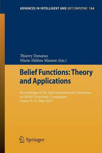 Cover image for Belief Functions: Theory and Applications: Proceedings of the 2nd International Conference on Belief Functions, Compiegne, France 9-11 May 2012