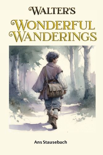 Cover image for Walter's Wonderful Wanderings