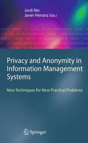 Cover image for Privacy and Anonymity in Information Management Systems: New Techniques for New Practical Problems