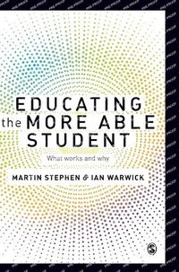 Cover image for Educating the More Able Student: What works and why