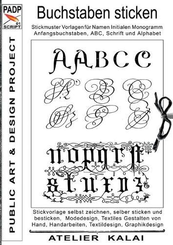 Cover image for PADP-Script 001: Buchstaben sticken: Stickmuster Vorlagen fur Namen, Initialen, Monogramm, Anfangsbuchstaben, ABC, Schrift und Alphabet