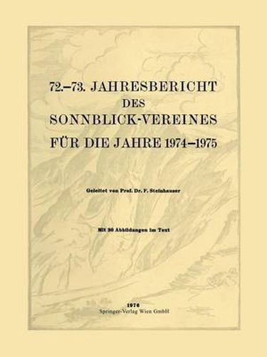 72.-73. Jahresbericht Des Sonnblick-Vereines Fur Die Jahre 1974-1975