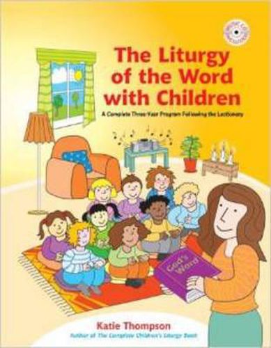 Cover image for The Liturgy of the Word with Children: A Complete Three-Year Program Following the Lectionary