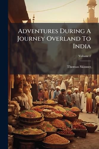Cover image for Adventures During A Journey Overland To India