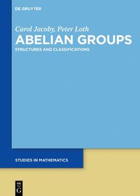 Cover image for Abelian Groups: Structures and Classifications