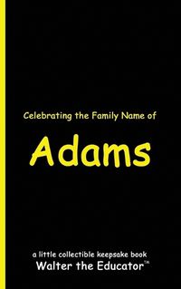 Cover image for Celebrating the Family Name of Adams