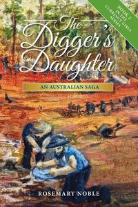 Cover image for The Digger's Daughter: An Australian Saga